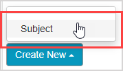 After clicking on the Create New button, the Subject option in the popup menu is highlighted.